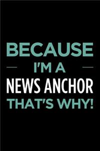 Because I'm a News Anchor That's Why