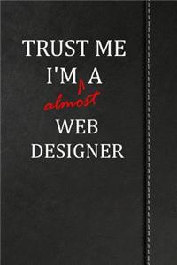 Trust Me I'm Almost a Web Designer