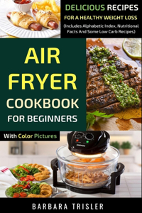 Air Fryer Cookbook For Beginners With Color Pictures