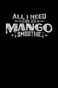 All I Need Is A Mango Smoothie