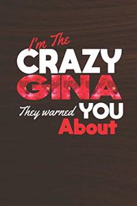 I'm The Crazy Gina They Warned You About