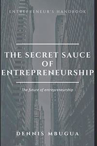 Secret Sauce of Entrepreneurship