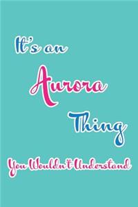 It's an Aurora Thing You Wouldn't Understand