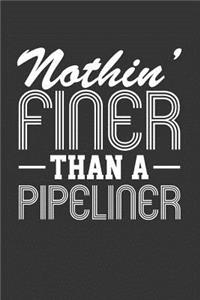 Nothin' Finer Than a Pipeliner