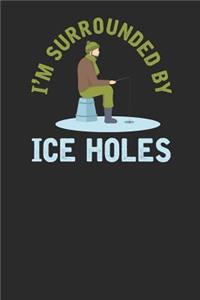 I'm Surrounded By Ice Holes