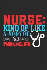 Nurse: Kinda Like a Doctor But Nicer