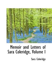 Memoir and Letters of Sara Coleridge, Volume I