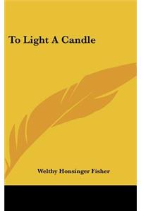 To Light a Candle