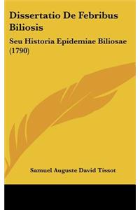 Dissertatio de Febribus Biliosis