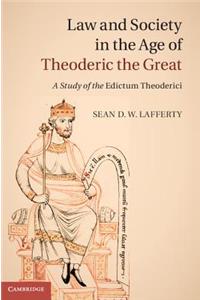 Law and Society in the Age of Theoderic the Great