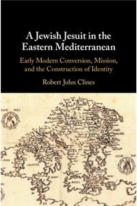 Jewish Jesuit in the Eastern Mediterranean