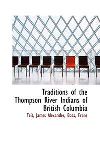 Traditions of the Thompson River Indians of British Columbia