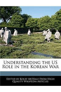 Understanding the Us Role in the Korean War