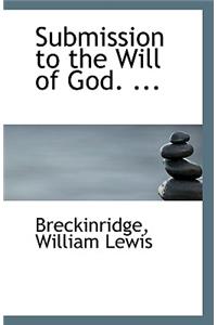 Submission to the Will of God. ...