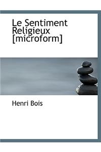 Le Sentiment Religieux [Microform]