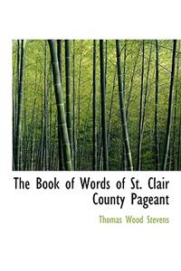 The Book of Words of St. Clair County Pageant