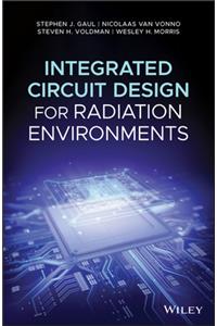 Integrated Circuit Design for Radiation Environments