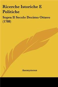 Ricerche Istoriche E Politiche