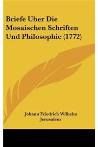 Briefe Uber Die Mosaischen Schriften Und Philosophie (1772)