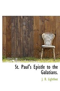 St. Paul's Epistle to the Galatians.