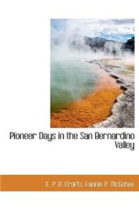 Pioneer Days in the San Bernardino Valley