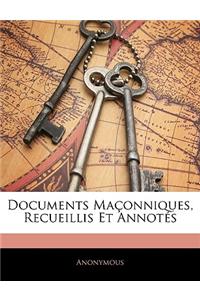Documents Maçonniques, Recueillis Et Annotés
