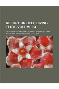 Report on Deep Diving Tests Volume 64