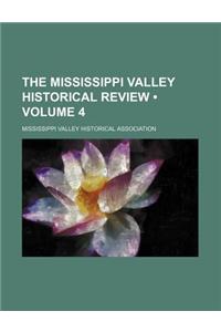 The Mississippi Valley Historical Review (Volume 4)