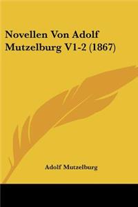Novellen Von Adolf Mutzelburg V1-2 (1867)
