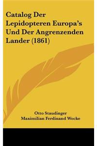 Catalog Der Lepidopteren Europa's Und Der Angrenzenden Lander (1861)
