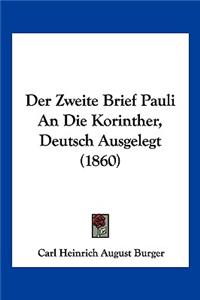 Der Zweite Brief Pauli An Die Korinther, Deutsch Ausgelegt (1860)