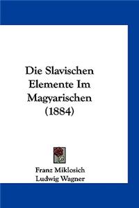 Die Slavischen Elemente Im Magyarischen (1884)