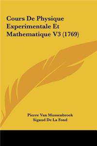 Cours de Physique Experimentale Et Mathematique V3 (1769)