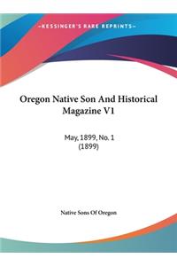 Oregon Native Son and Historical Magazine V1
