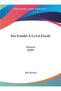 Des Fraudes a la Loi Fiscale