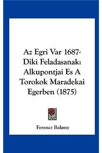 AZ Egri Var 1687-Diki Feladasanak