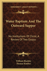 Water Baptism And The Outward Supper