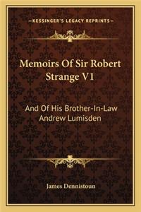 Memoirs Of Sir Robert Strange V1