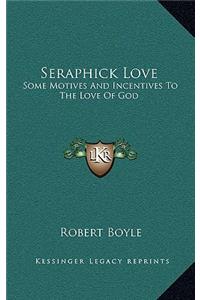 Seraphick Love