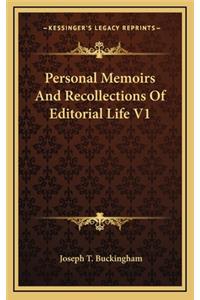 Personal Memoirs and Recollections of Editorial Life V1