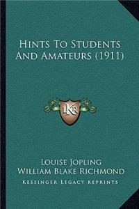 Hints To Students And Amateurs (1911)