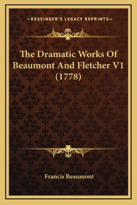 The Dramatic Works of Beaumont and Fletcher V1 (1778)