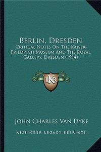 Berlin, Dresden