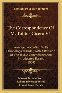 Correspondence of M. Tullius Cicero V1
