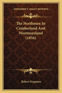 The Northmen in Cumberland and Westmoreland (1856)