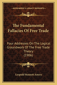 Fundamental Fallacies Of Free Trade