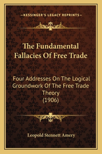 The Fundamental Fallacies Of Free Trade
