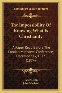 The Impossibility Of Knowing What Is Christianity