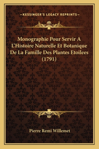 Monographie Pour Servir A L'Histoire Naturelle Et Botanique De La Famille Des Plantes Etoilees (1791)