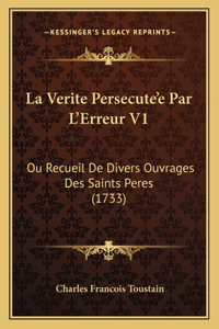 Verite Persecute'e Par L'Erreur V1